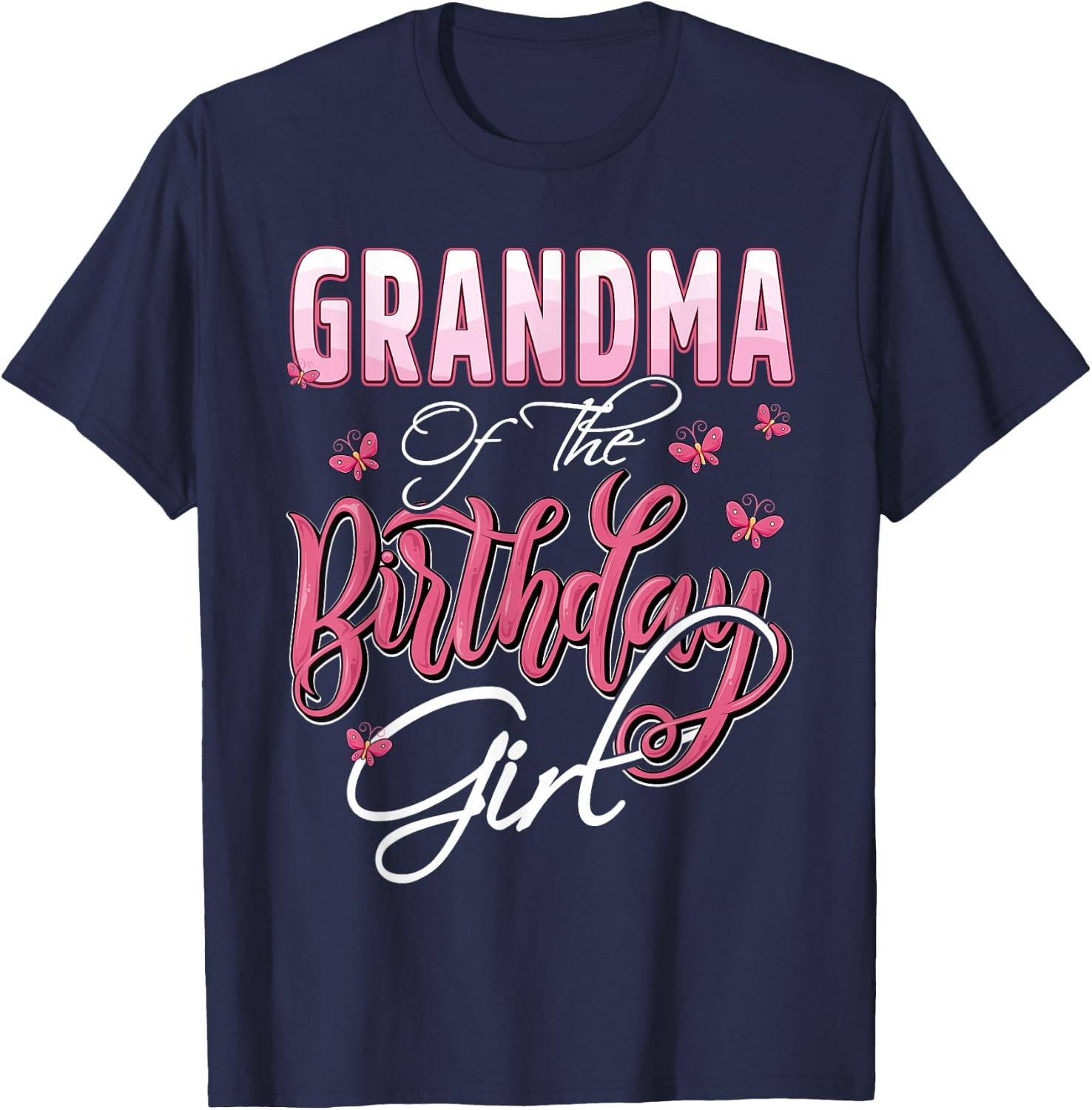 Grandma of The Birthday Girl Family Matching Bday Party T-Shirt - T-Shirt | Navy