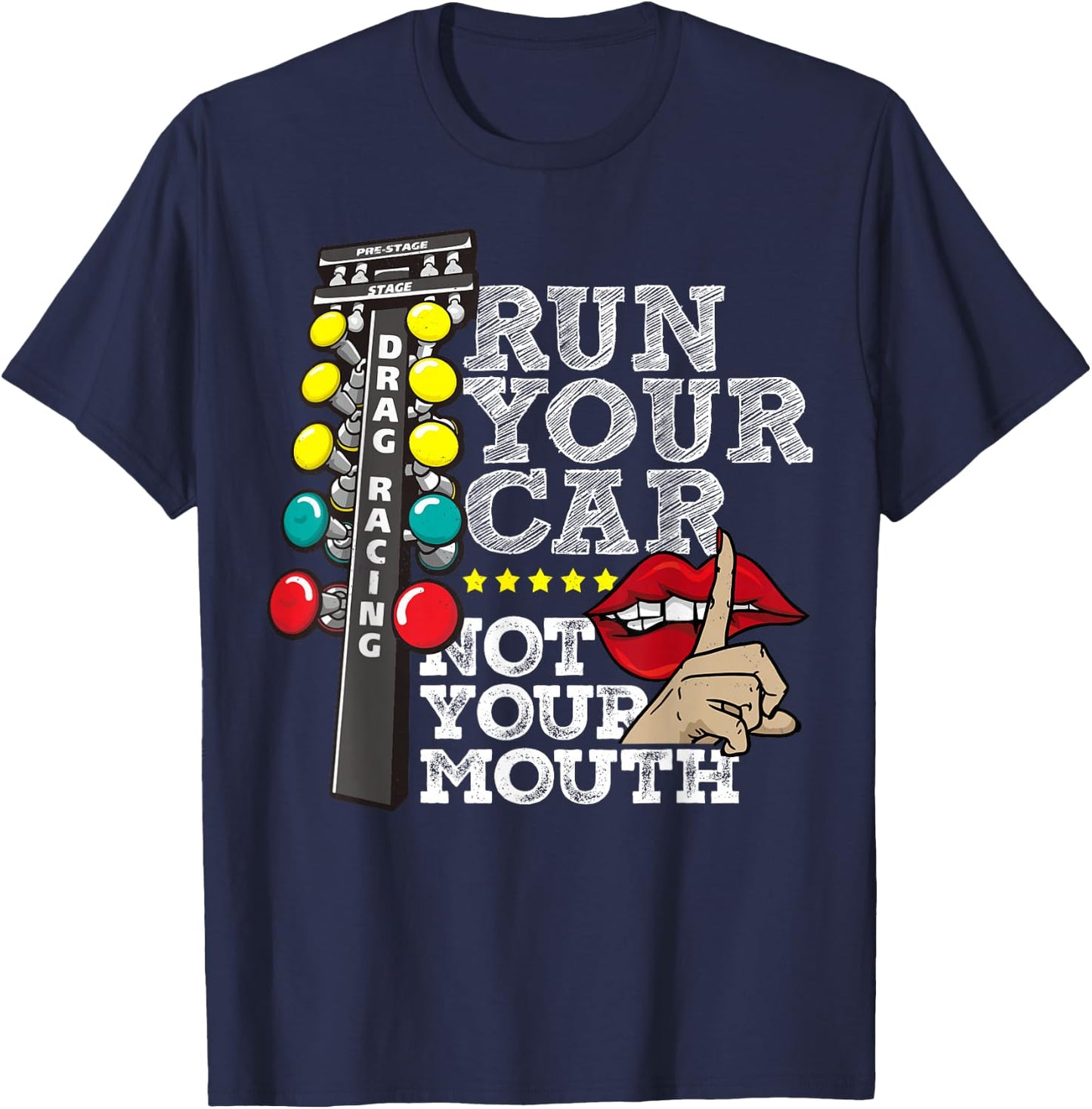 Run Your Car Not Your Mouth Shirt - Funny Car Racing T-Shirt - T-Shirt | Navy