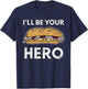 Sandwich Maker Hoagie Sub Lover I'll Be Your Hero Funny Cute T-Shirt - T-Shirt | Navy