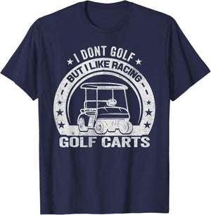 Funny Vintage Golfing Apparel I Like Racing Golf Cart T-Shirt - T-Shirt | Navy