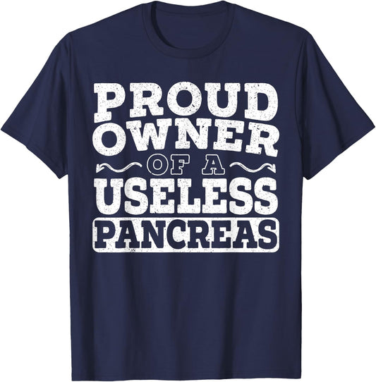 Proud Owner Of A Useless Pancreas Diabetes Awareness T-Shirt - T-Shirt | Navy