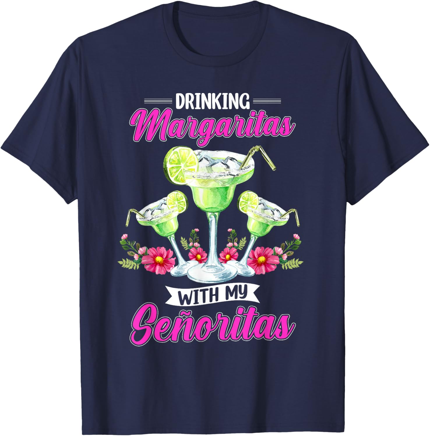 Drinking Margaritas With My Senoritas T-Shirt - T-Shirt | Navy