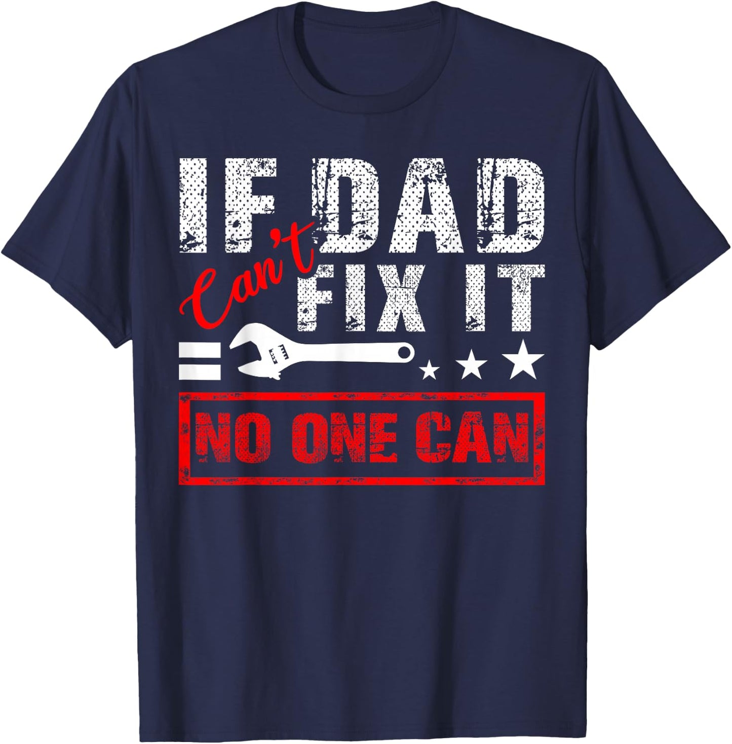If Dad Can't Fix It No One Can Mechanic Driving Fixing Cars T-Shirt - T-Shirt | Navy