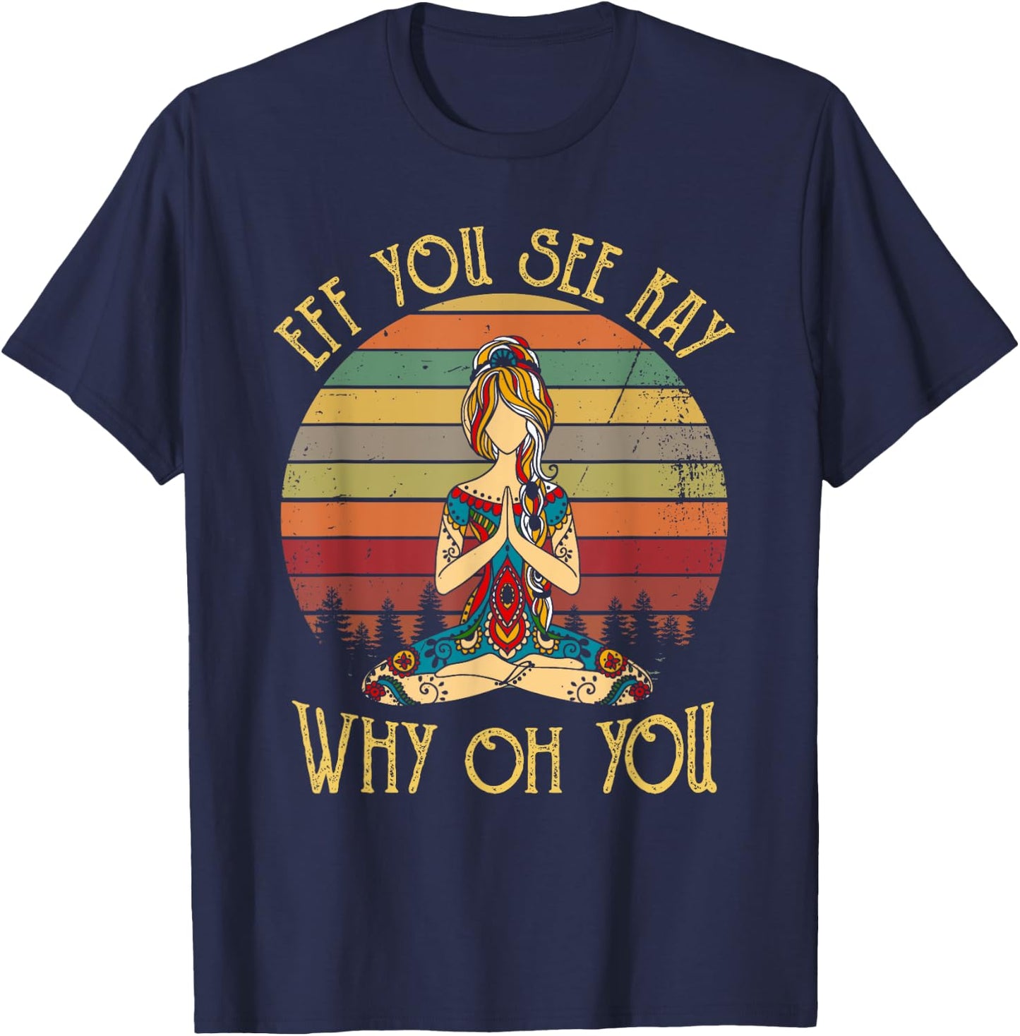 EFF You See Kay Why Oh You Vintage Tattooed Girl Yoga Lover T-Shirt - T-Shirt | Navy