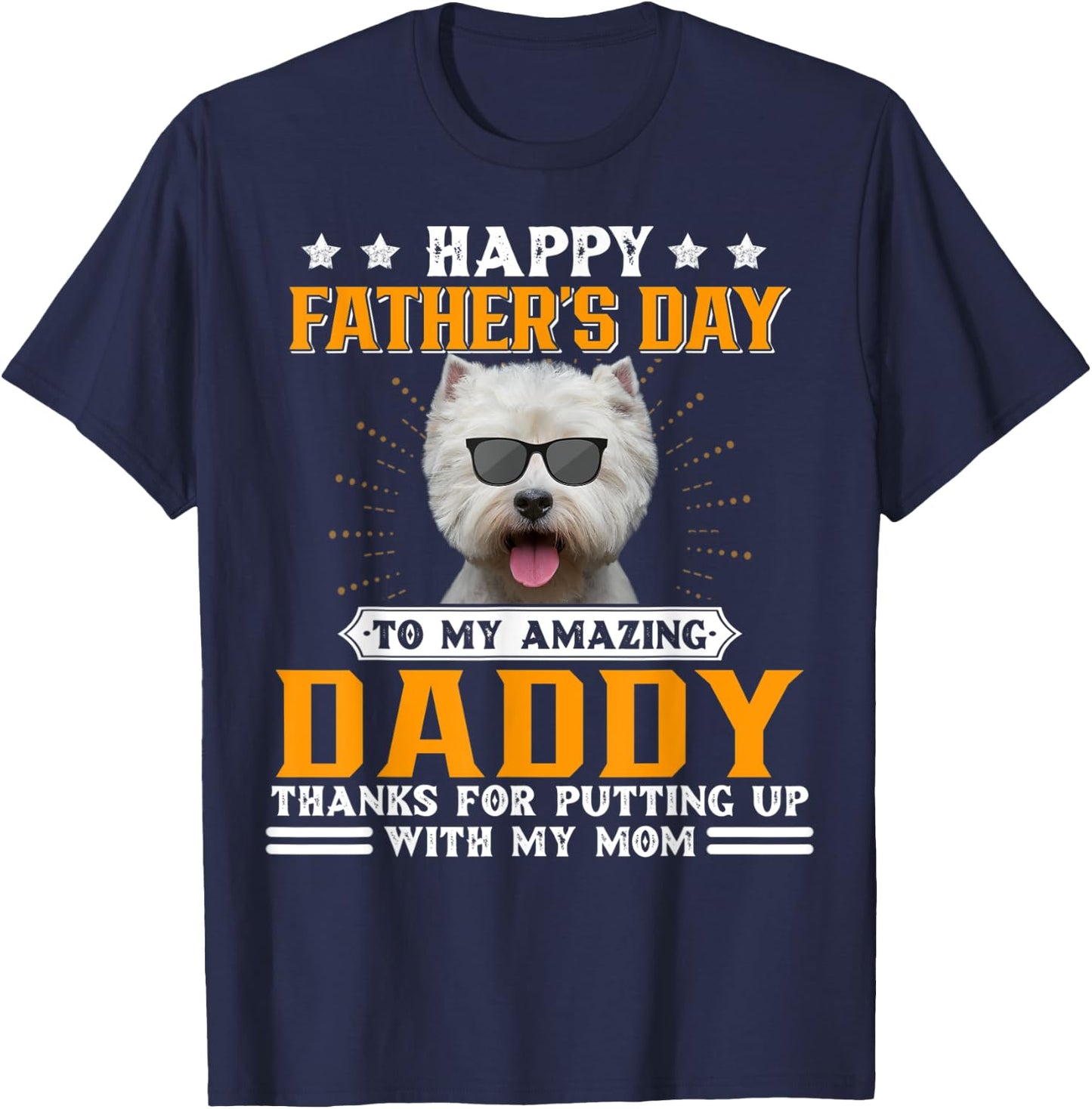 Happy Father's Day Westie Dog Dad Gifts T-Shirt - T-Shirt | Navy