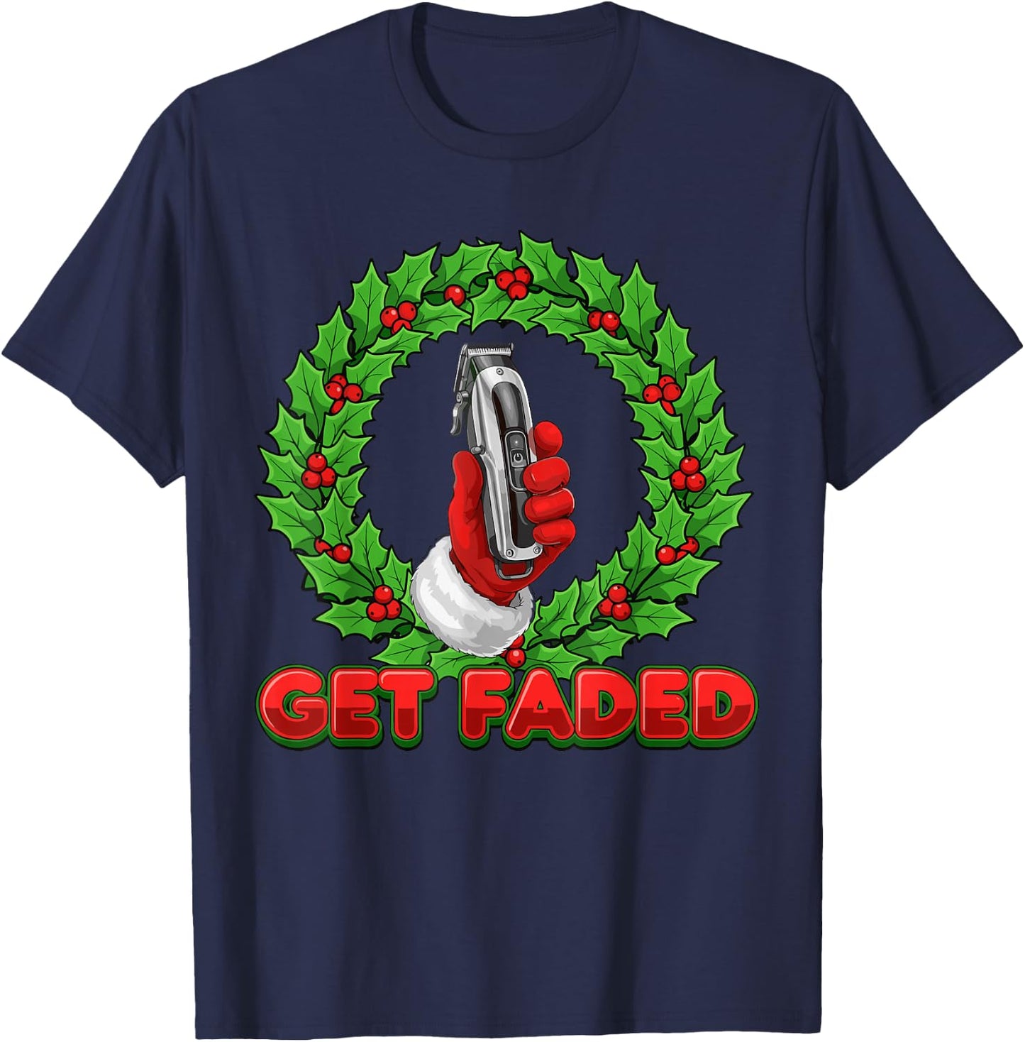 Funny Get Faded Santa Barber Shirt Men, Christmas Barbers T-Shirt - T-Shirt | Navy