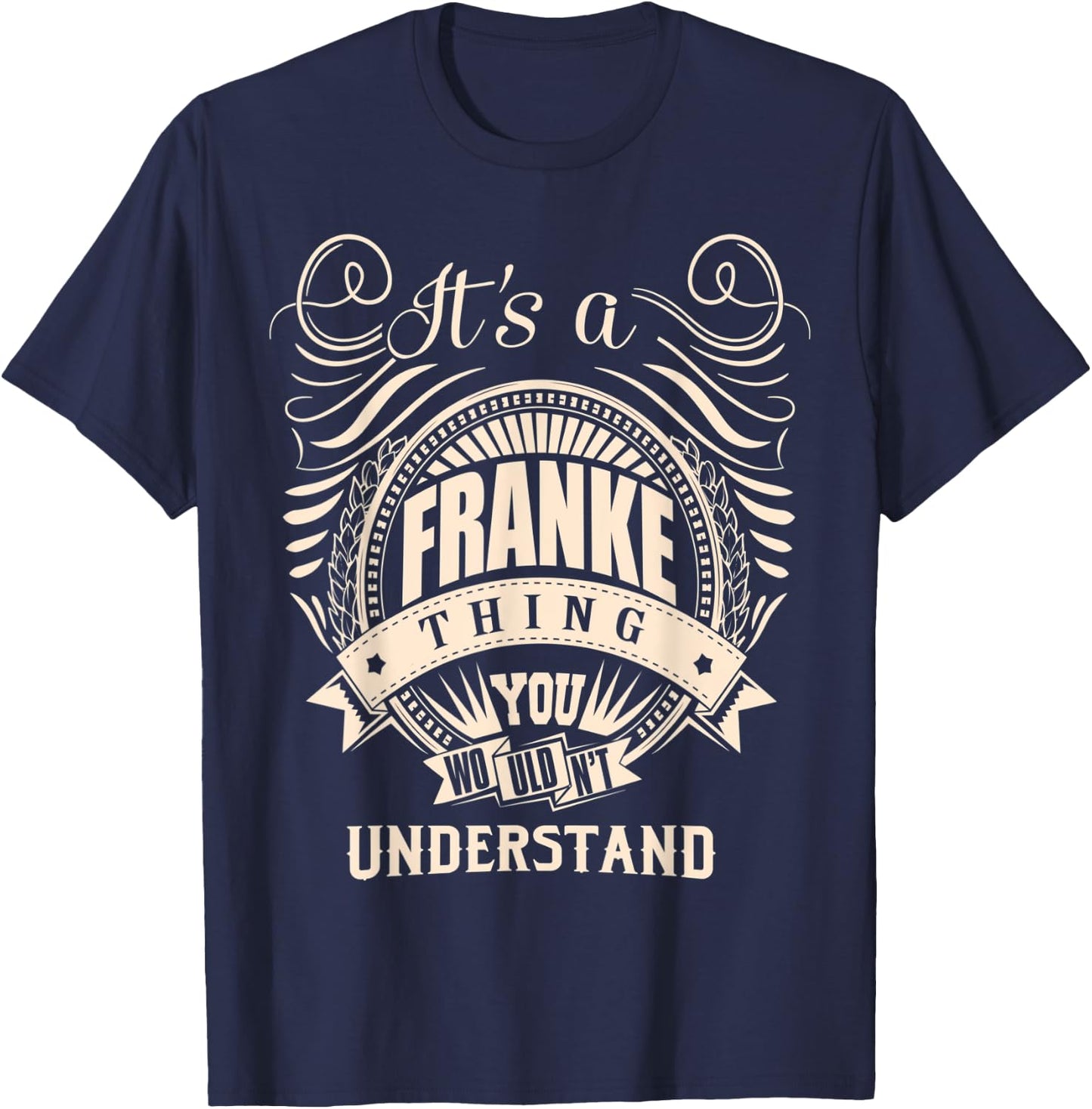 It is a FRANKE Thing You Wouldn't Understand Gifts T-Shirt - T-Shirt | Navy
