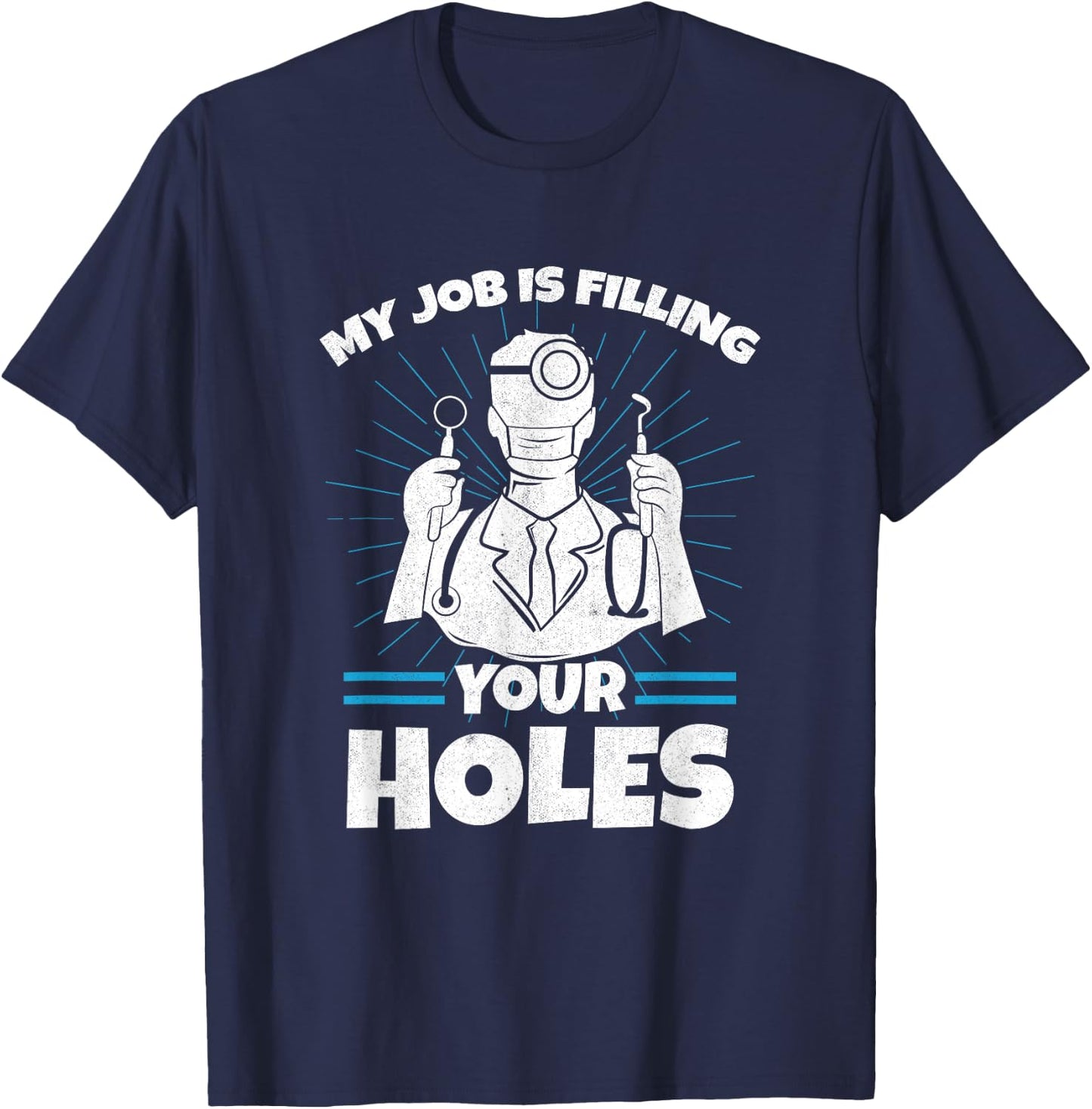 Dental Hygienist Gift Dentist Filling Holes Teeth Dentistry T-Shirt - T-Shirt | Navy