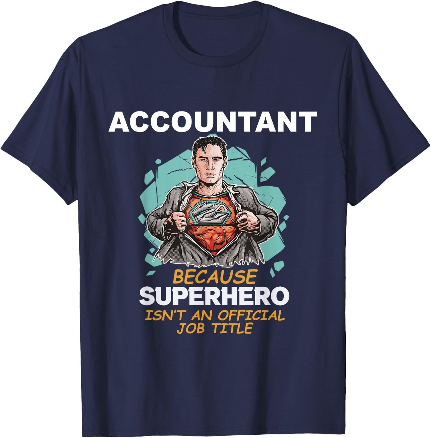 Accountant because superhero isn't an official job title T-Shirt - T-Shirt | Navy