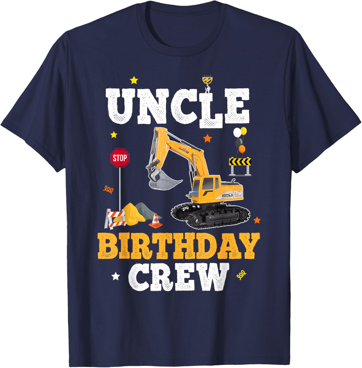 Uncle Birthday Crew Construction Matching Family Excavator T-Shirt - T-Shirt | Navy