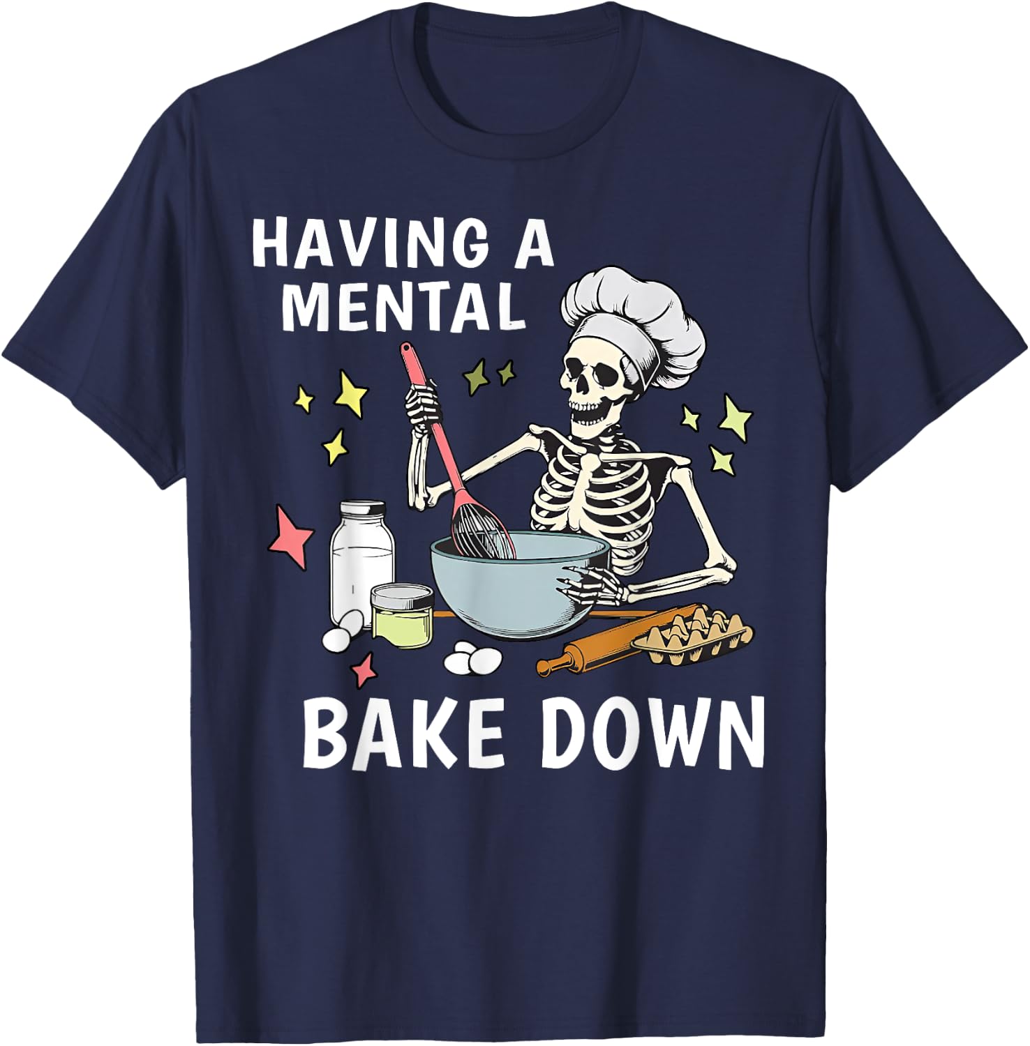 Skeleton Having A Mental Bake Down T-Shirt - T-Shirt | Navy