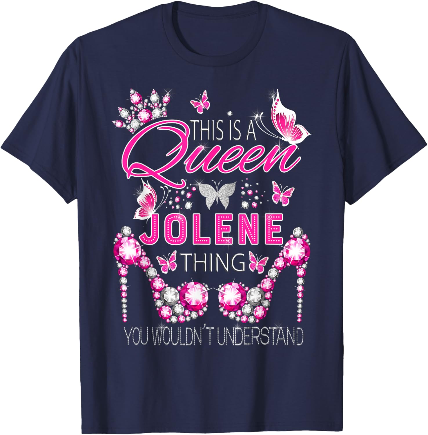 This is a Queen Jolene Thing Personalized Name Birthday T-Shirt - T-Shirt | Navy