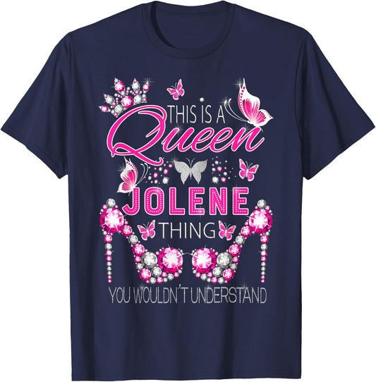 This is a Queen Jolene Thing Personalized Name Birthday T-Shirt - T-Shirt | Navy