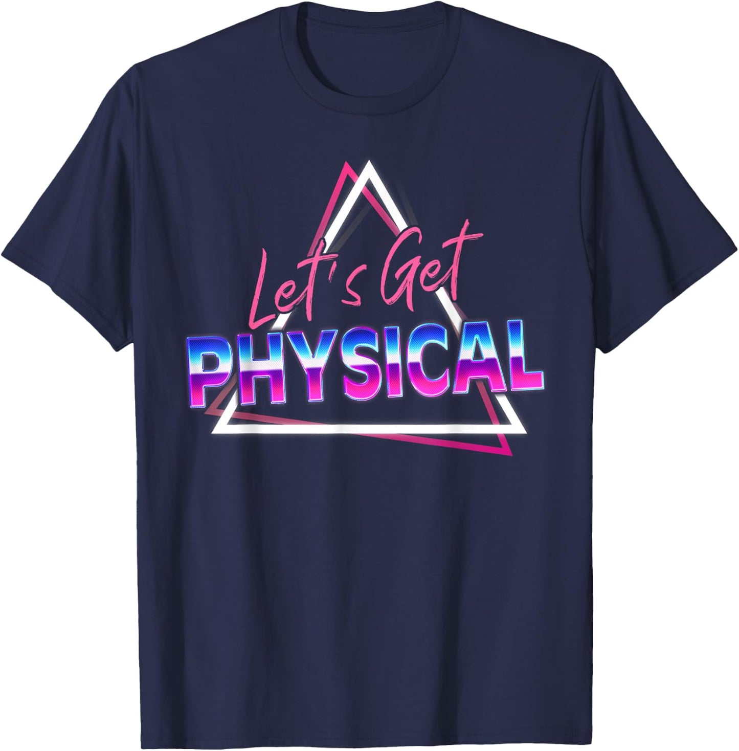 Lets Get Physical 80s Workout Costume Gym Rad 80'S Fitness T-Shirt - T-Shirt | Navy