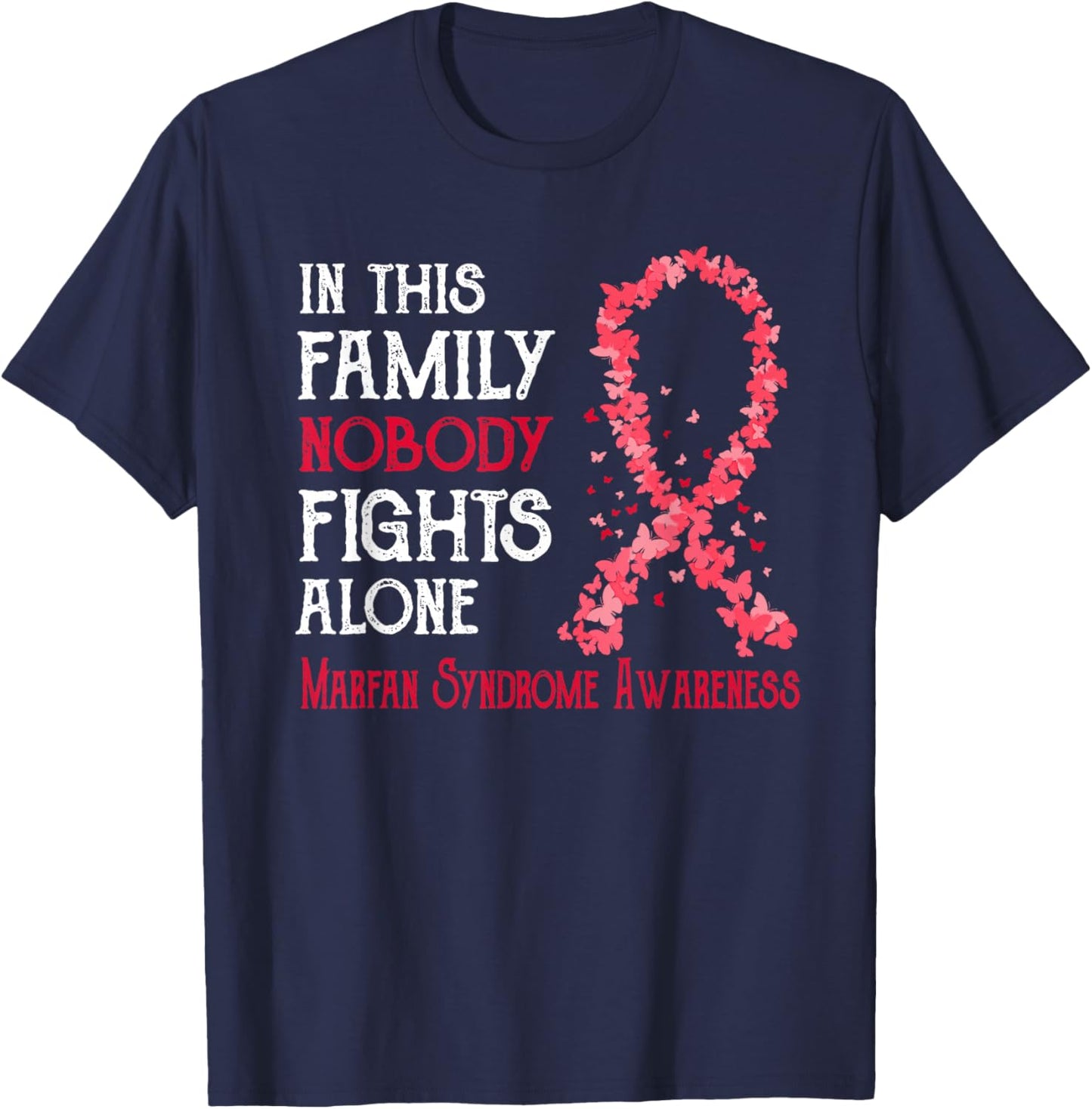 In This Family Nobody Fights Alone Marfan Syndrome T-Shirt - T-Shirt | Navy