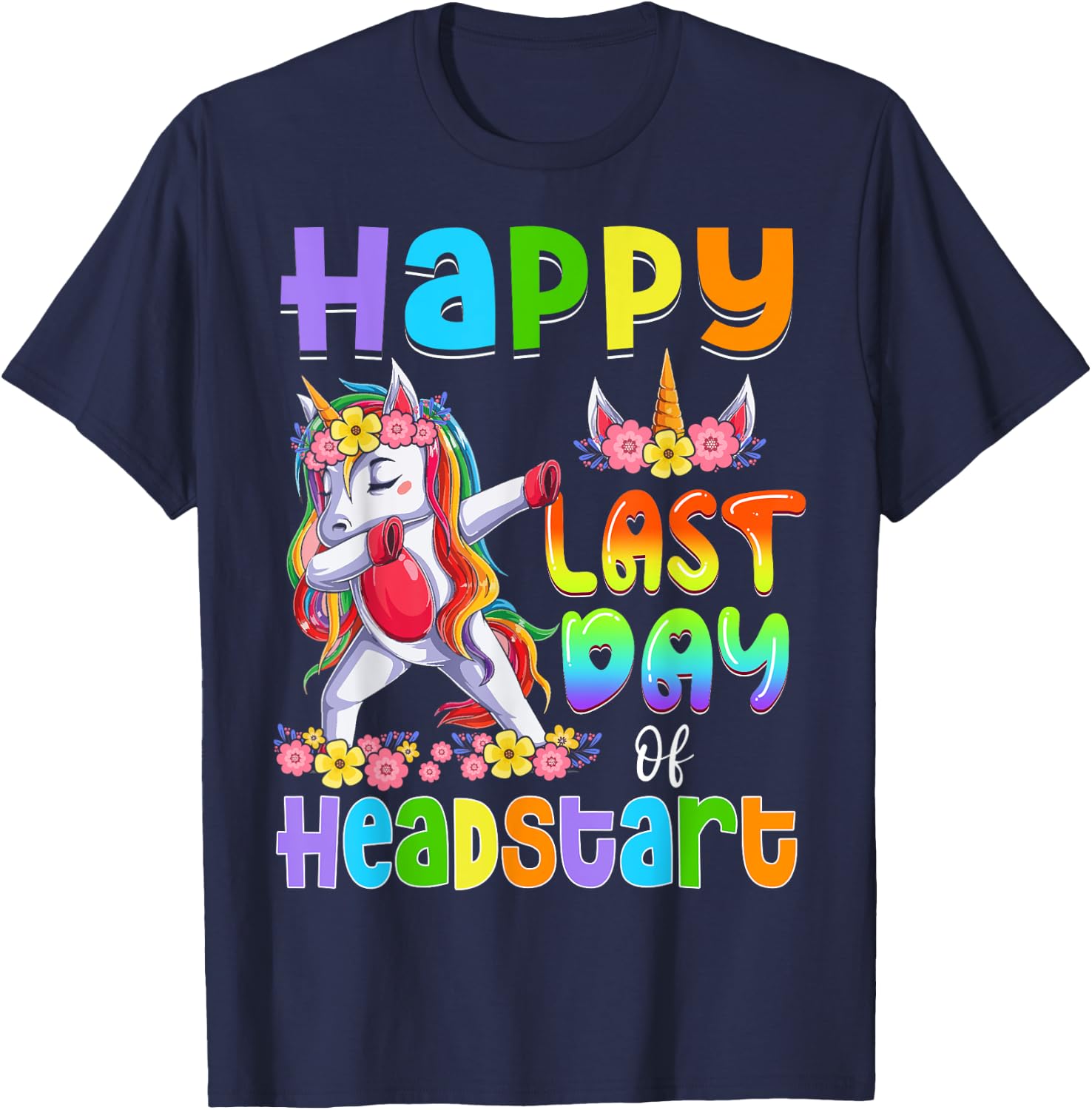 Dabbing Unicorn Last Day Of HEADSTART Girls Kids Teacher T-Shirt - T-Shirt | Navy