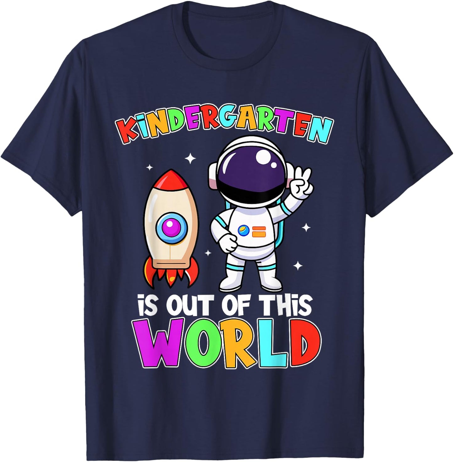 Kindergarten Is Out Of This World Outfit, Astronaut Teacher T-Shirt - T-Shirt | Navy