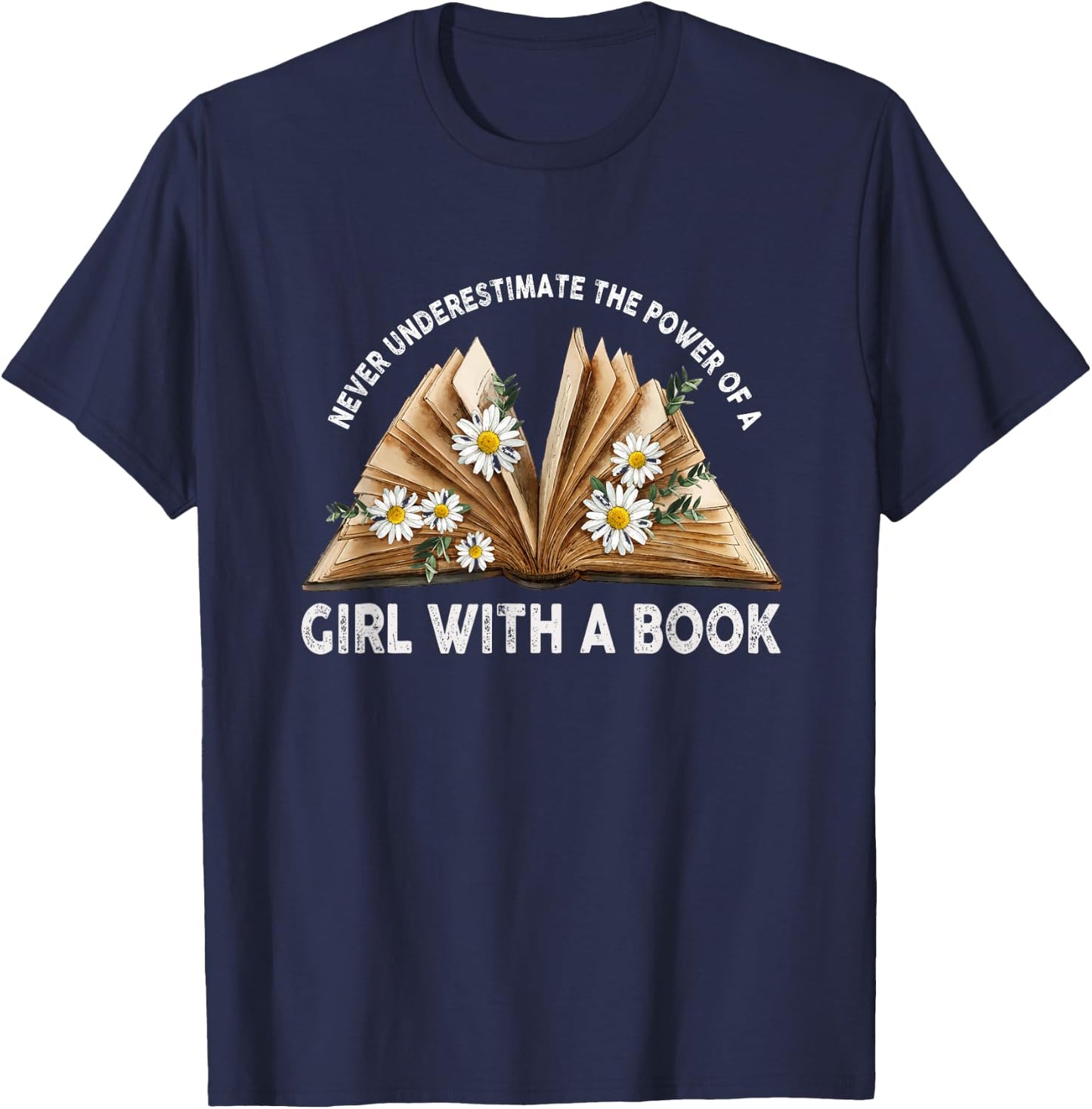Never Underestimate The Power of A Girl With Book Reading T-Shirt - T-Shirt | Navy