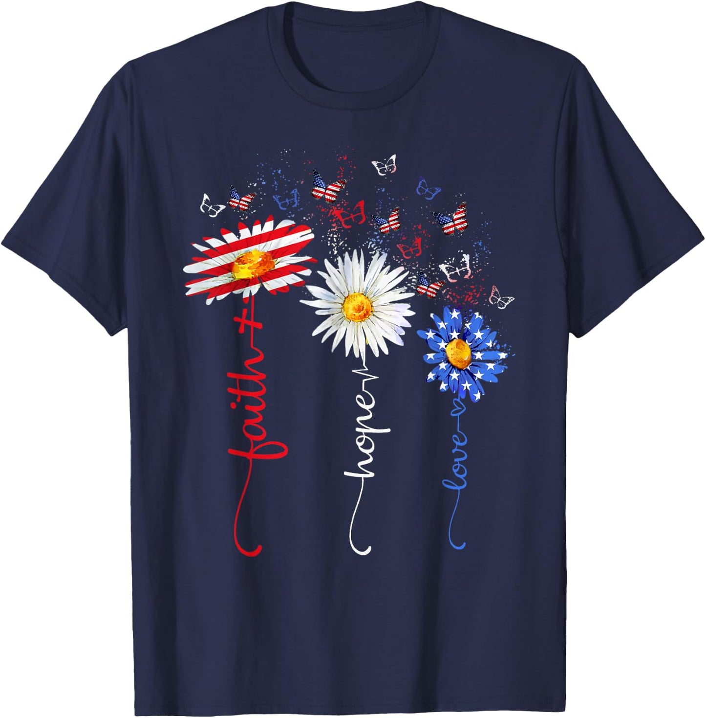 Faith Hope Love Butterfly Daisy Christians God 4th of July T-Shirt - T-Shirt | Navy