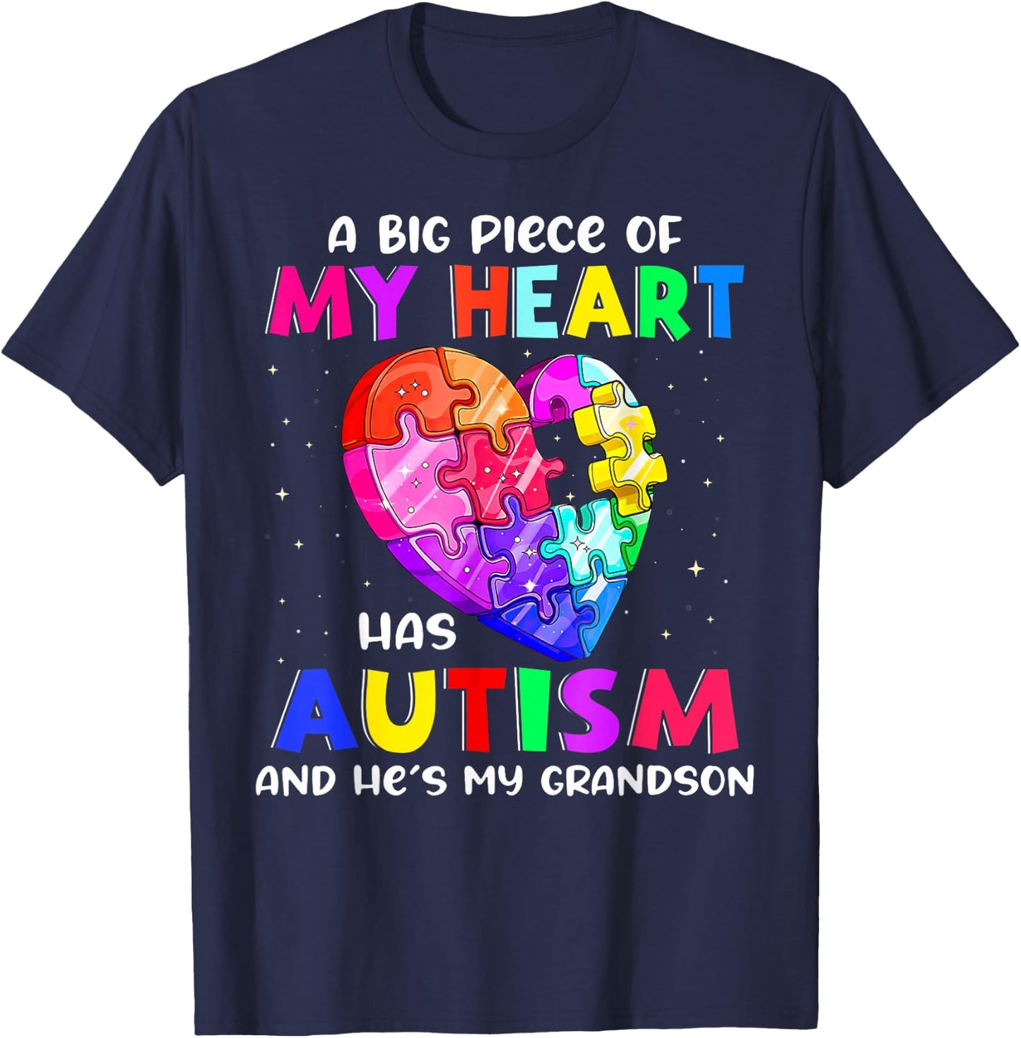 A Big Piece Of My Heart Has Autism and He's My Grandson T-Shirt - T-Shirt | Navy