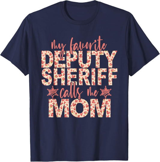 My Favorite Deputy Sheriff Calls Me Mom Sheriff's Mom T-Shirt - T-Shirt | Navy