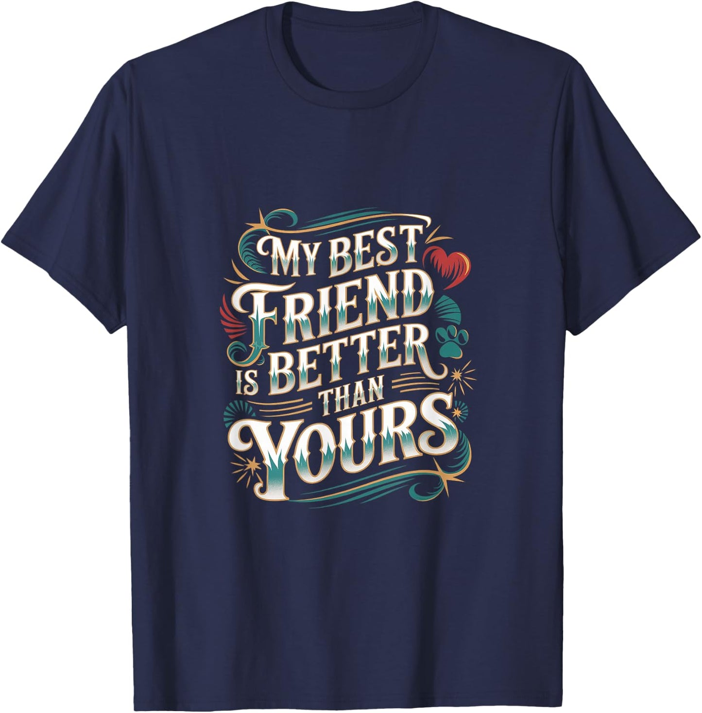 My Best Friend Is Better Than Yours Competitive T-Shirt - T-Shirt | Navy