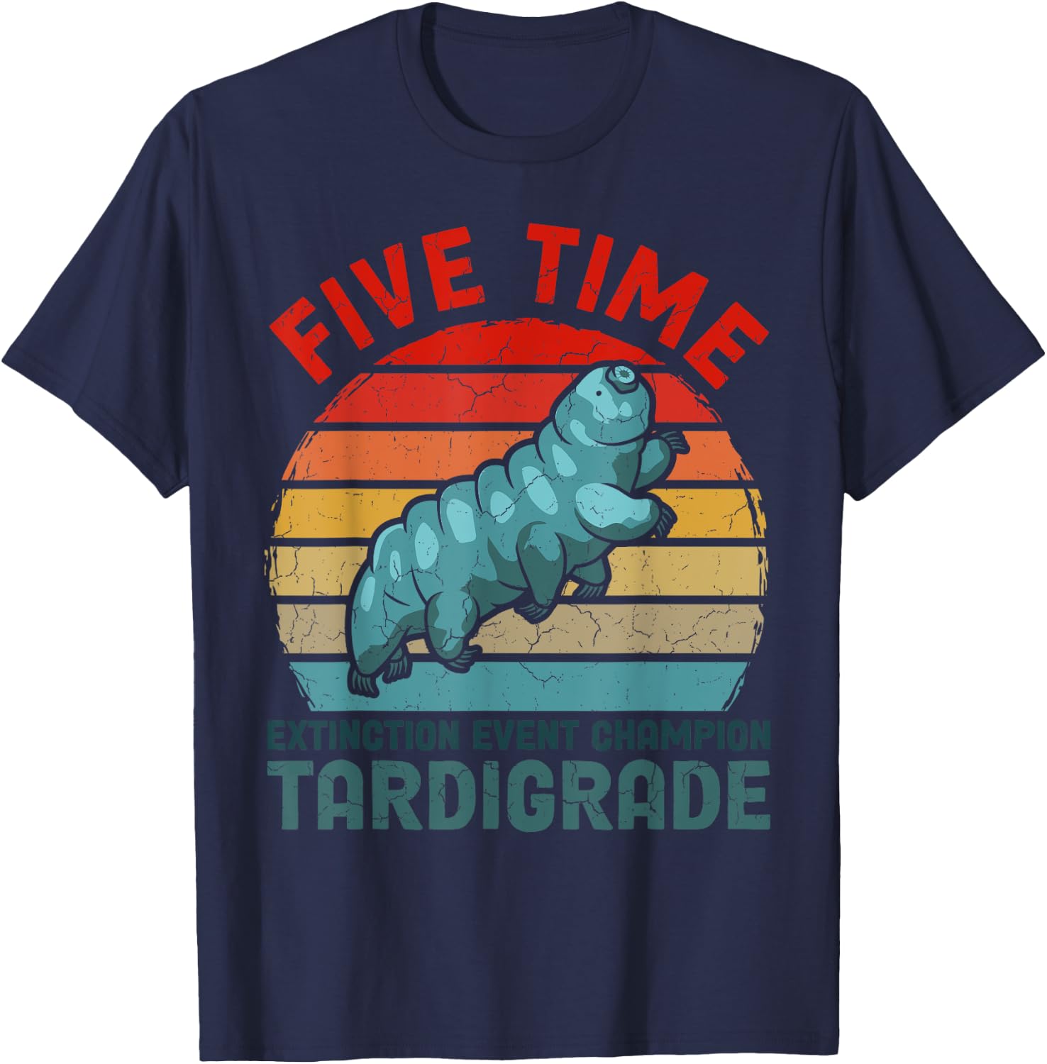 Five Time Extinction Event Tardigrade Lovers Microbiologist T-Shirt - T-Shirt | Navy