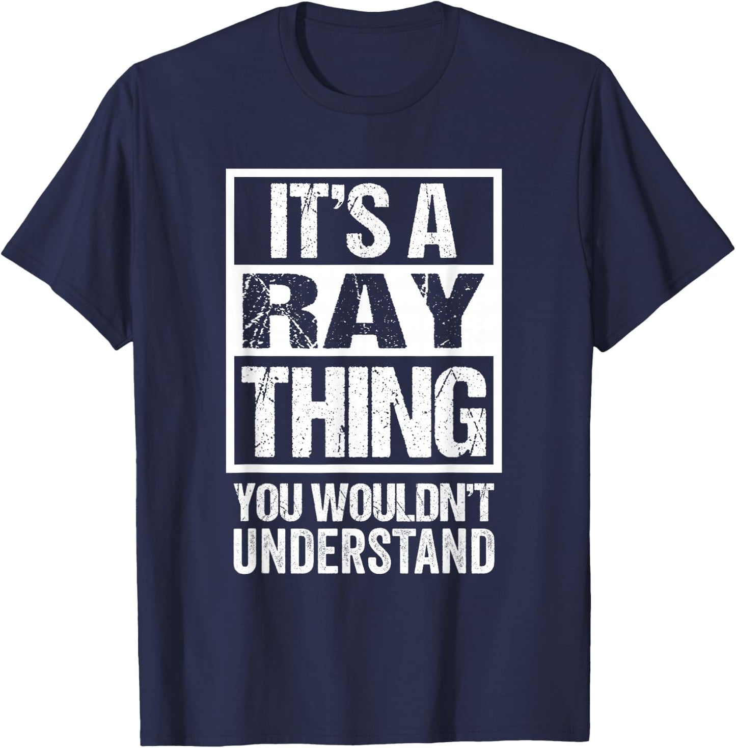 It's A Ray Thing You Wouldn't Understand Surname Ray Name T-Shirt - T-Shirt | Navy