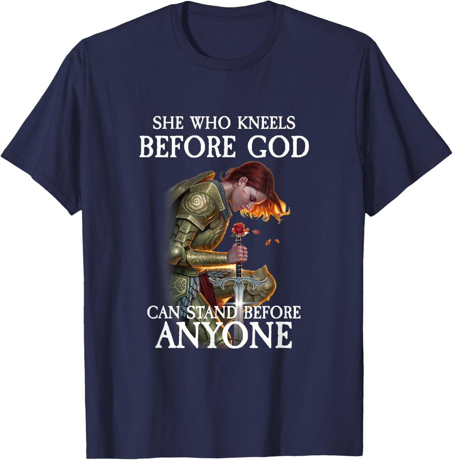 She Who Kneels Before God Can Stand Before Anyone T-Shirt - T-Shirt | Navy