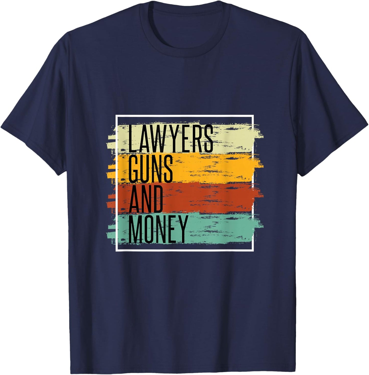 Lawyers guns and money T-Shirt - T-Shirt | Navy
