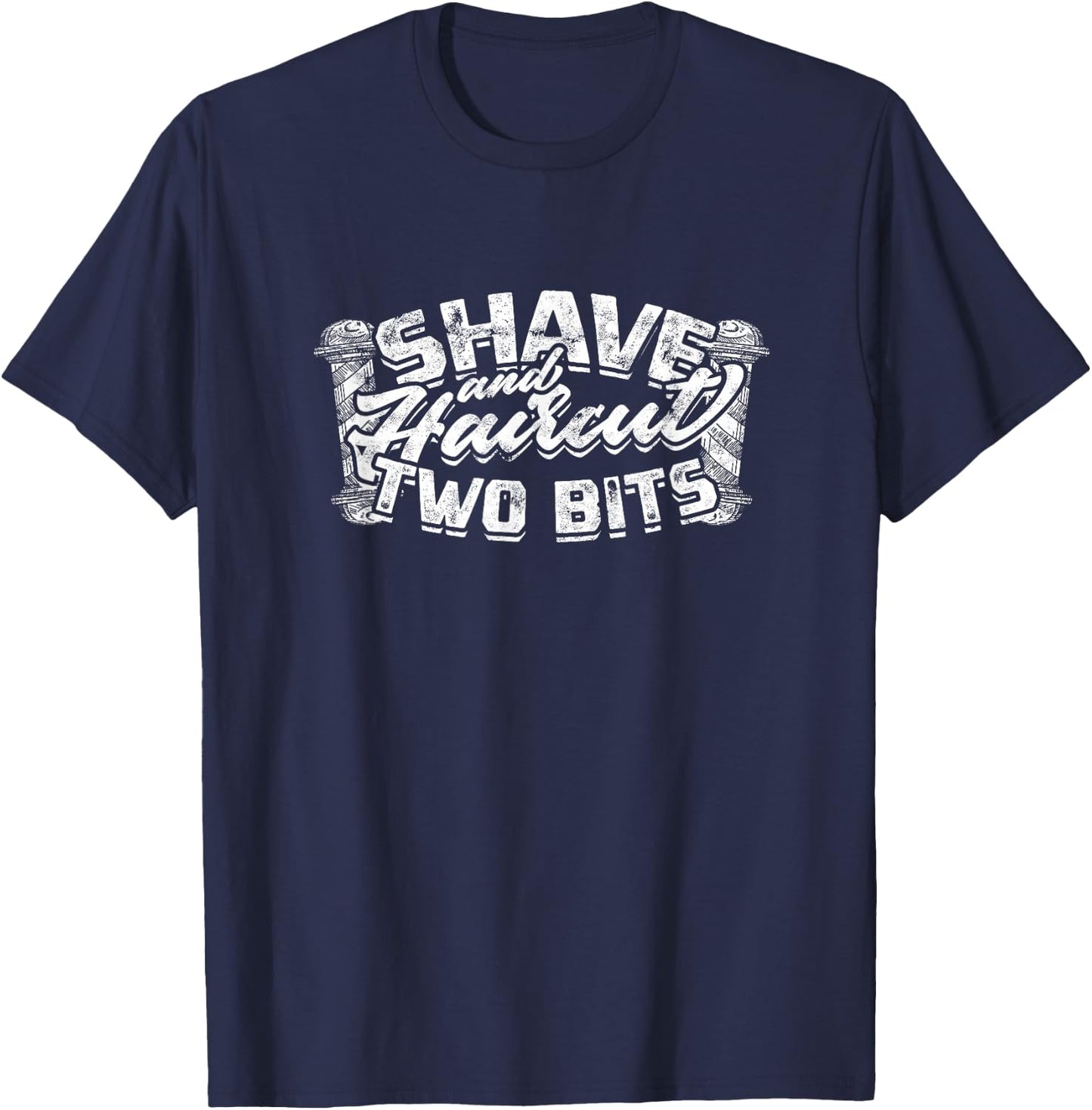 Shave and haircut, two bits - Barber T-Shirt - T-Shirt | Navy