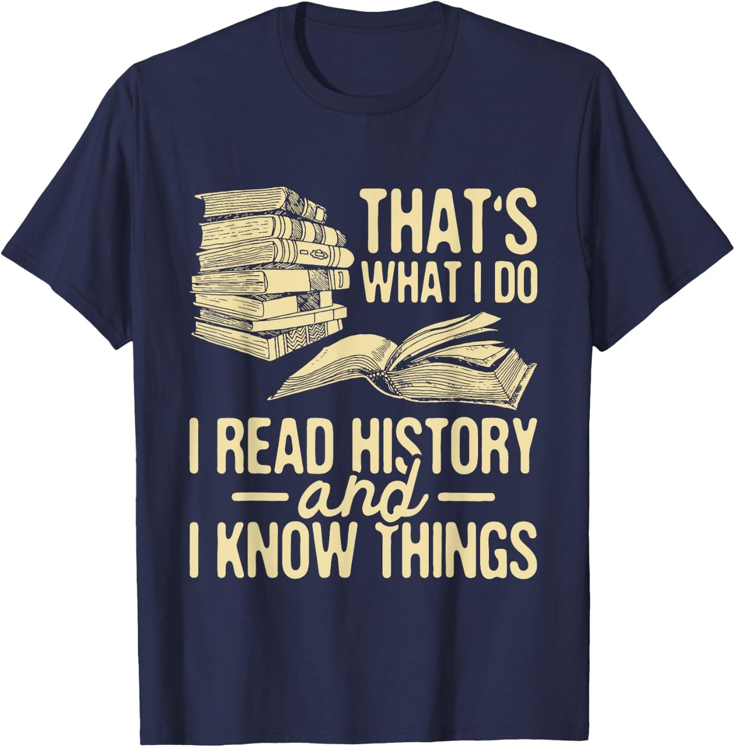 I Read History - Historian History Teacher Professor T-Shirt - T-Shirt | Navy