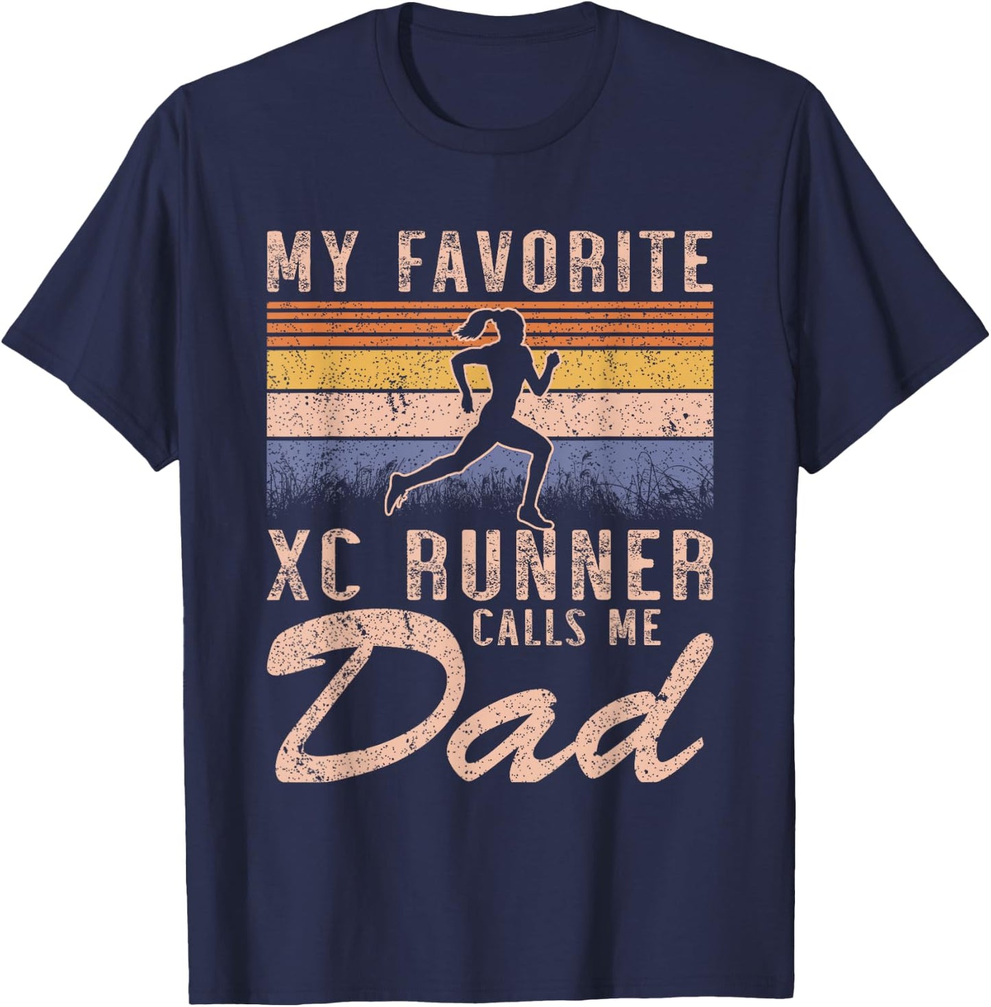 My Favorite Cross Country Runner Calls Me Dad - Running Girl T-Shirt - T-Shirt | Navy
