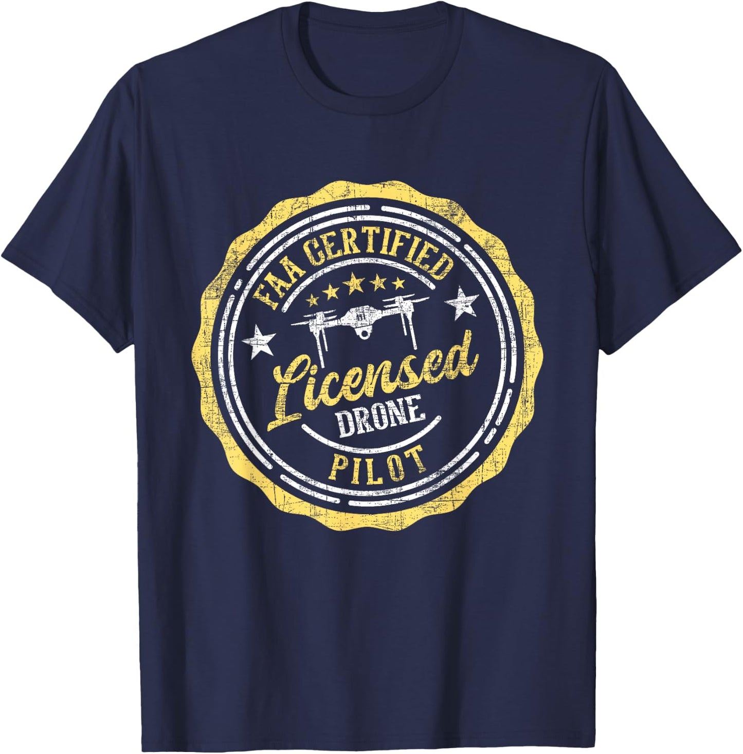 Licensed Drone Pilot - FAA Certified Quadcopter Drone Racing T-Shirt - T-Shirt | Navy