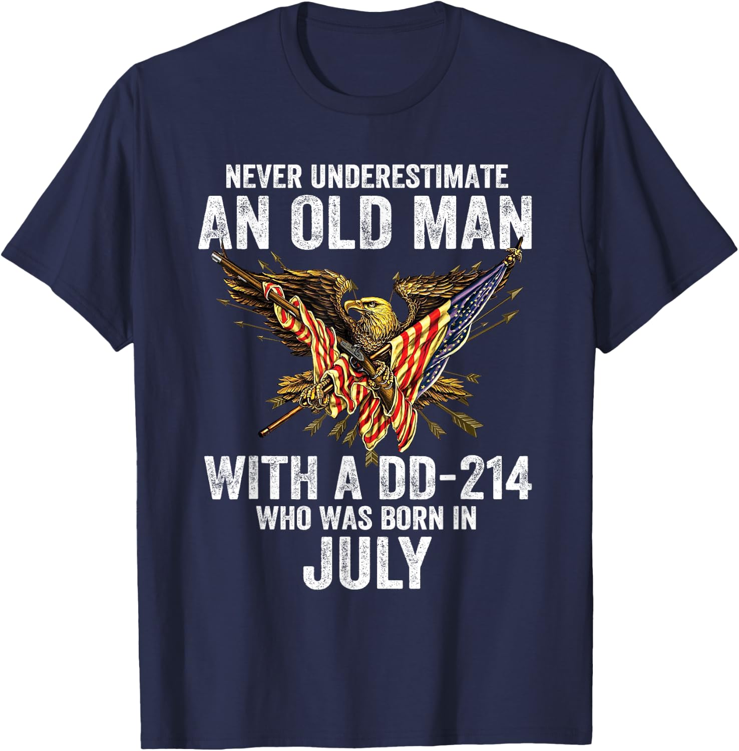 Never Underestimate An Old Man With A DD-214 Born In July T-Shirt - T-Shirt | Navy