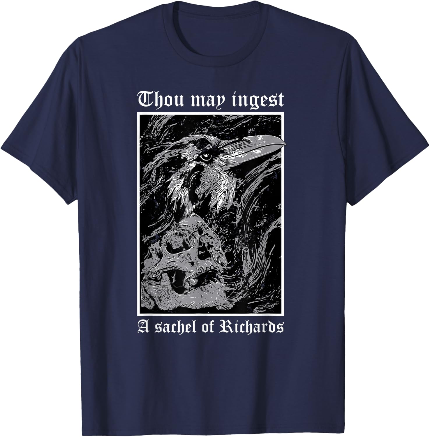 Thou May Ingest a Satchel of Richards Eat A Bag Of Dicks T-Shirt - T-Shirt | Navy