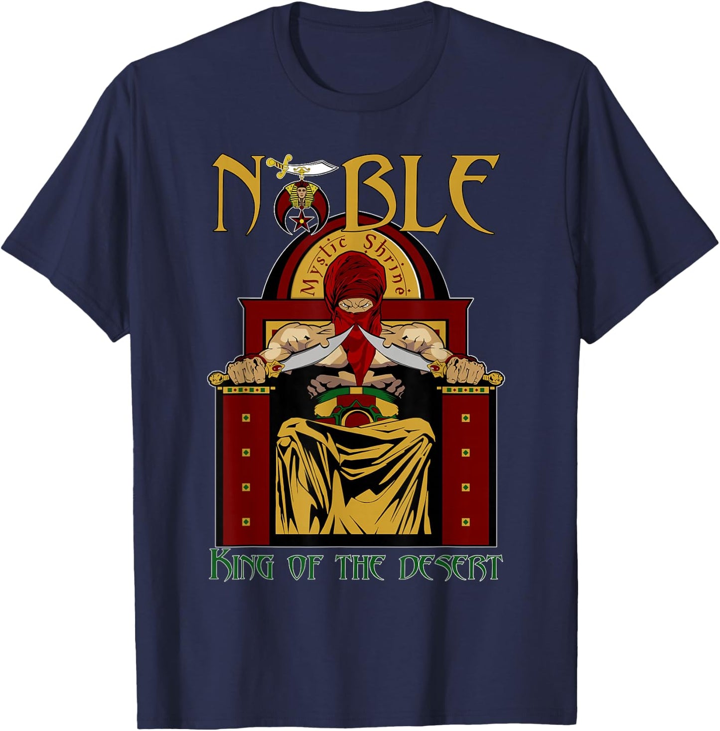 Noble Mystic Shrine King of the desert Shriner Father's Day T-Shirt - T-Shirt | Navy