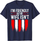I'm Friendly But My Wife Isn't Funny Husband T-Shirt - T-Shirt | Navy