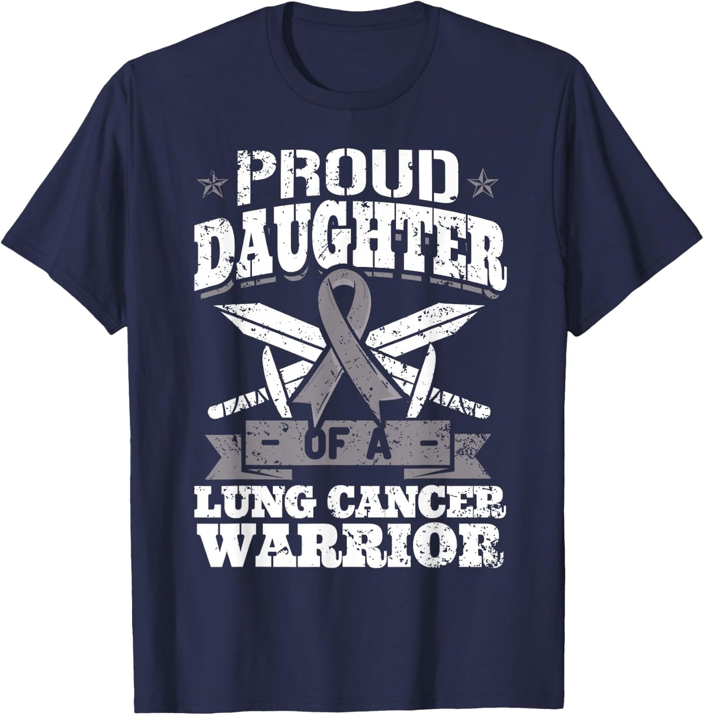 Proud Daughter Of A Lung Cancer Warrior Carcinoma Awareness T-Shirt - T-Shirt | Navy