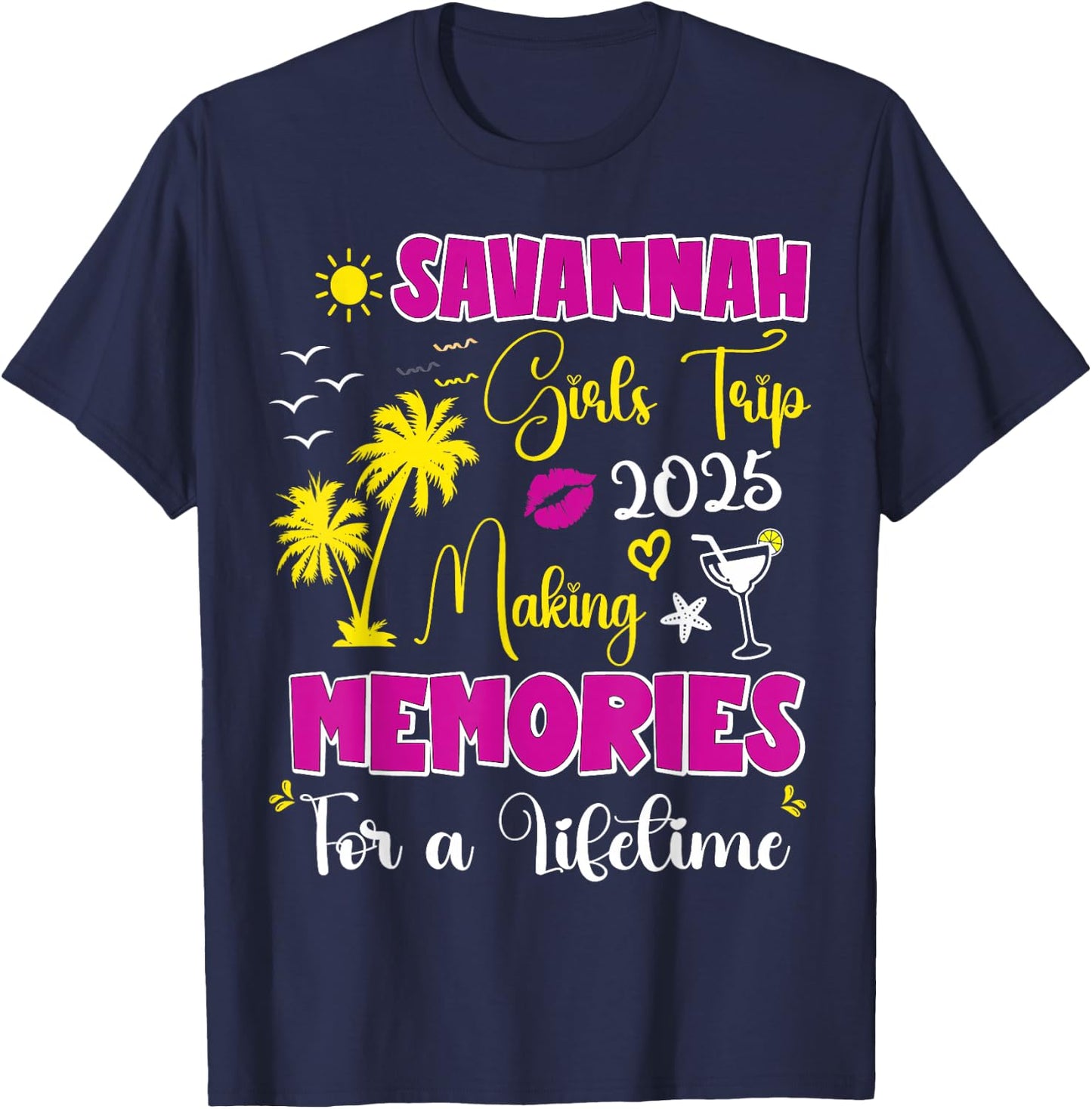 Savannah Girls Trip 2025 Women Weekend Summer Vacation T-Shirt - T-Shirt | Navy