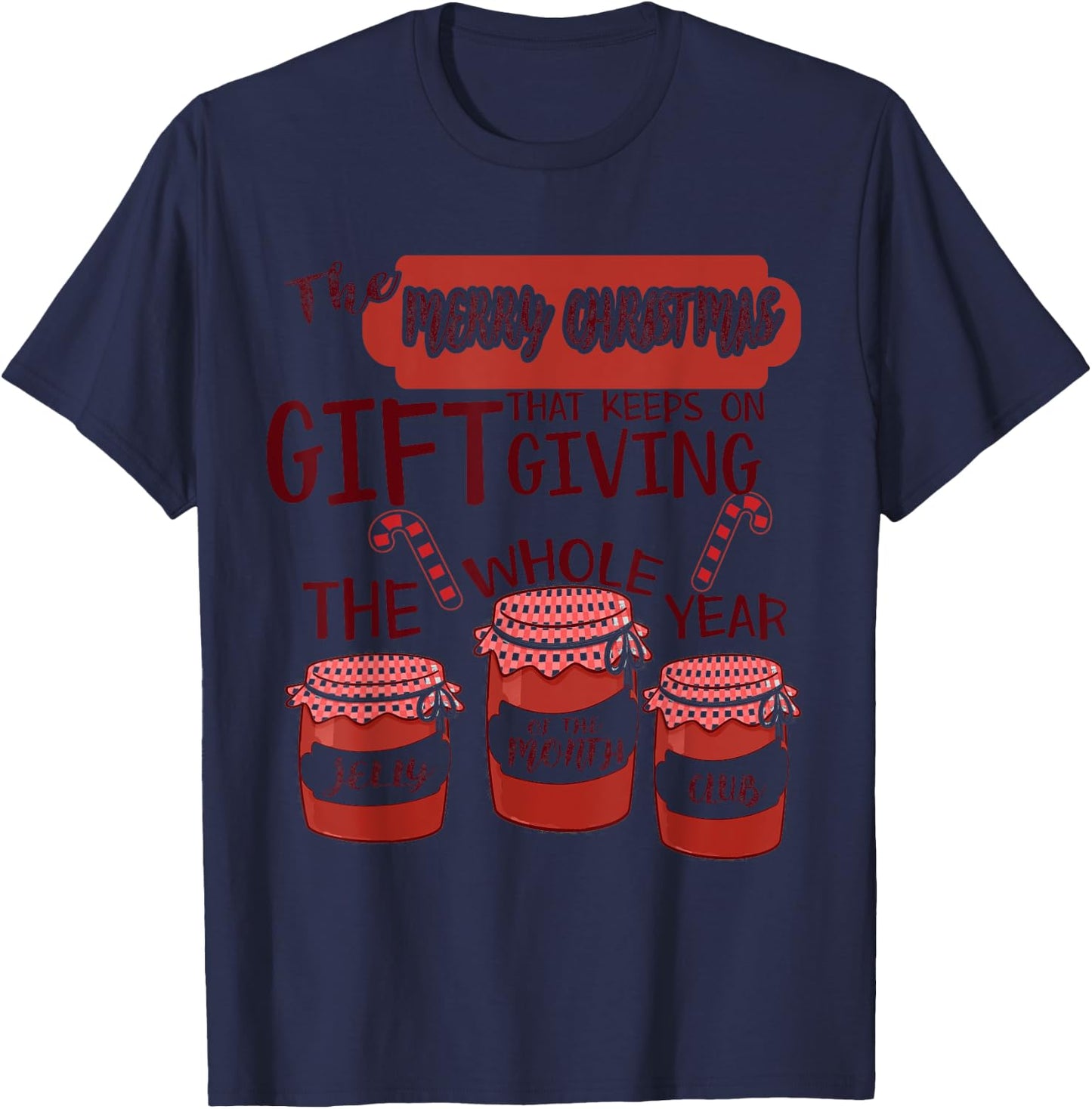Jelly Of The Month Club Funny Christmas Xmas Gift T-Shirt - T-Shirt | Navy