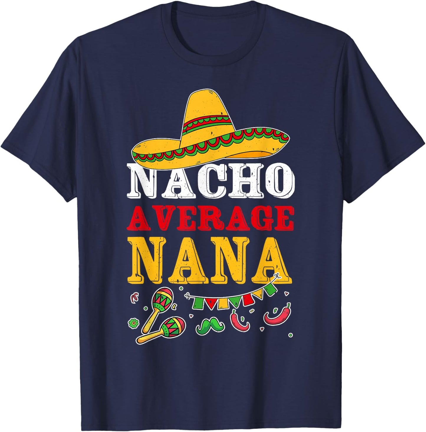 Nacho Average Nana Mexican T-Shirt - T-Shirt | Navy