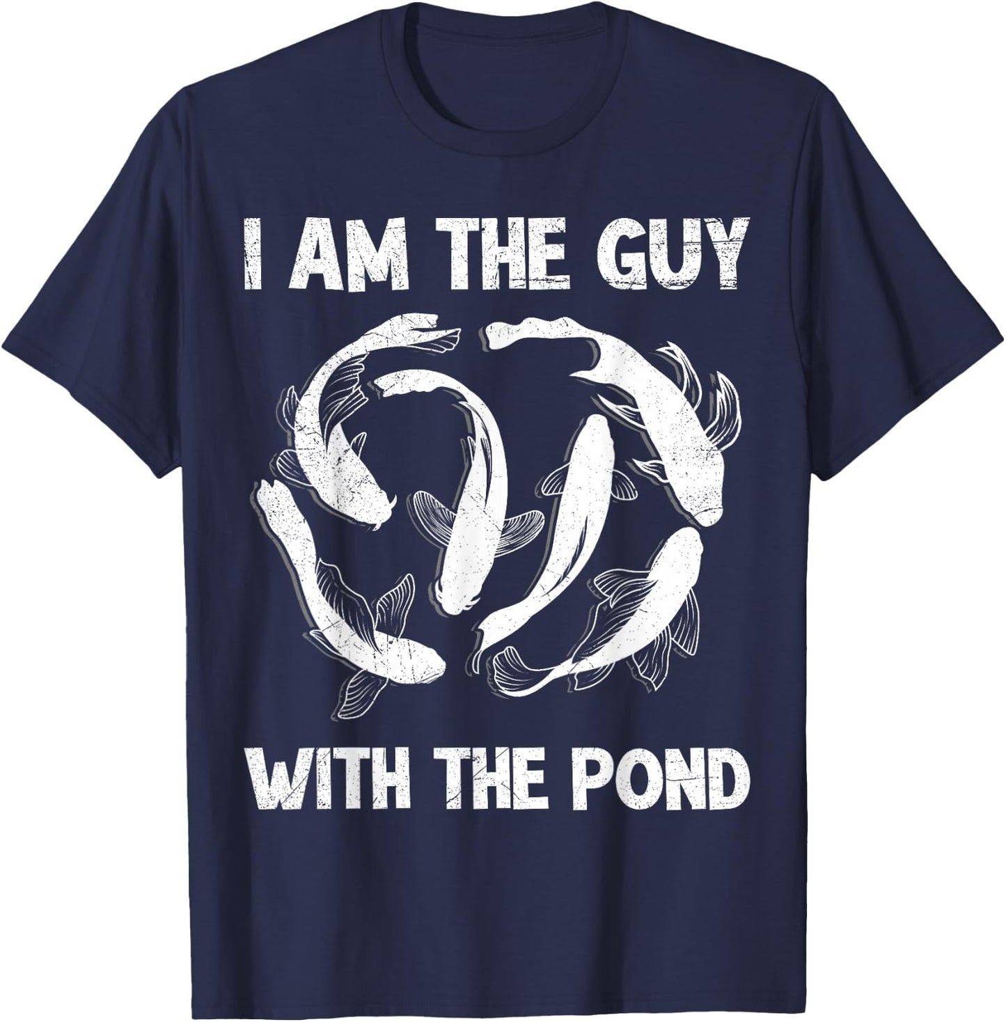I'm the type with the pond Koi T-Shirt - T-Shirt | Navy