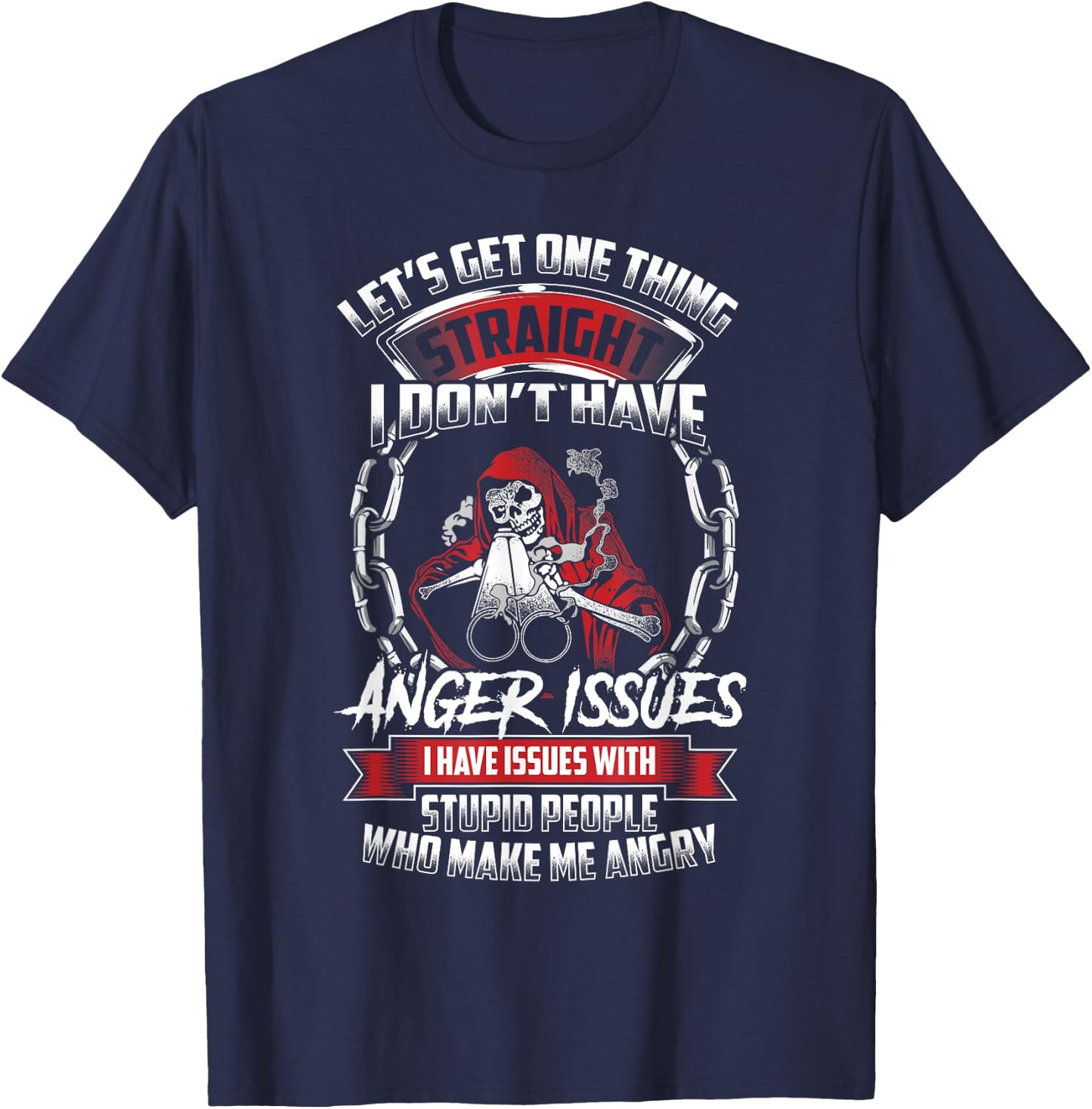 Grim Reaper Gun Don't Have Anger Issues Stupid People Dad T-Shirt - T-Shirt | Navy