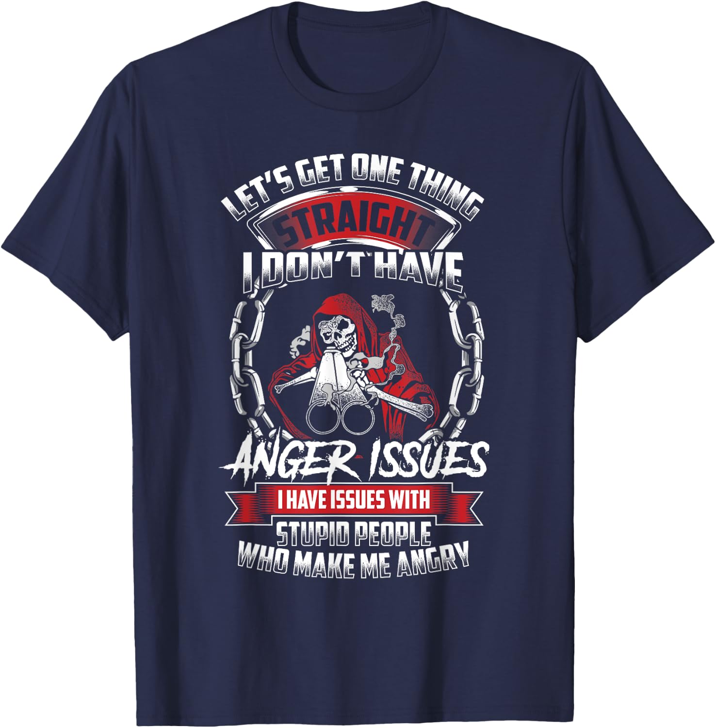 Grim Reaper Gun Don't Have Anger Issues Stupid People Dad T-Shirt - T-Shirt | Navy