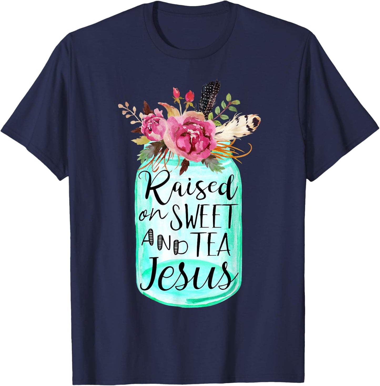 Raised On Sweet Tea And Jesus T-Shirt - T-Shirt | Navy