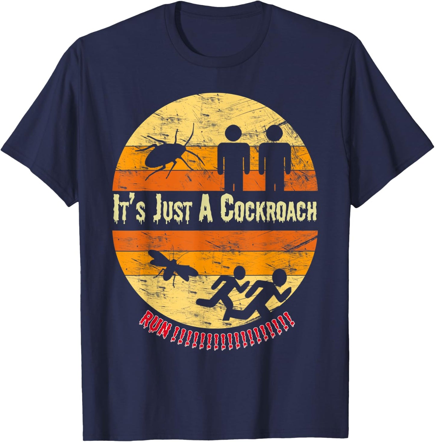 Its Just A Cockroach Gag Cucaracha Funny Roach Hates T-Shirt - T-Shirt | Navy