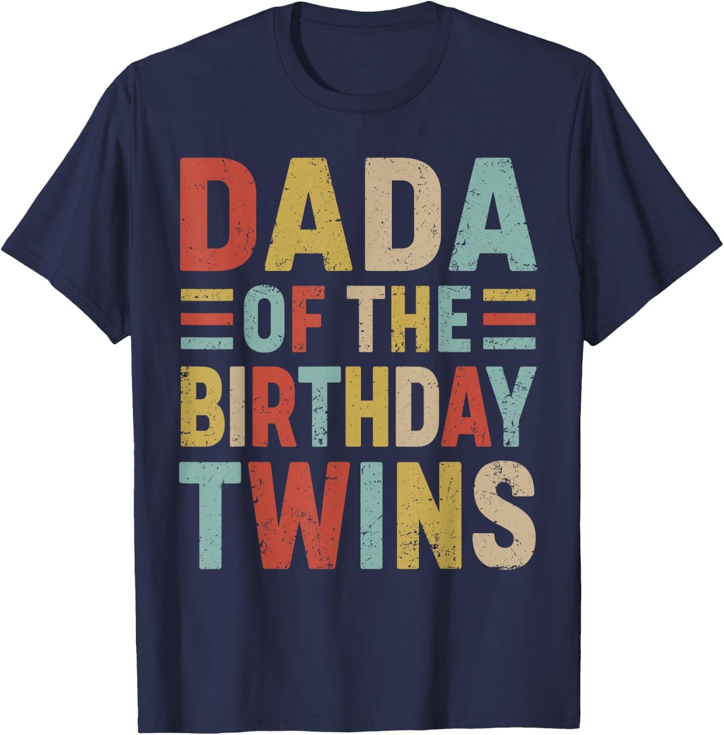 Dada of The Birthday Twins Family Matching Bday Party T-Shirt - T-Shirt | Navy