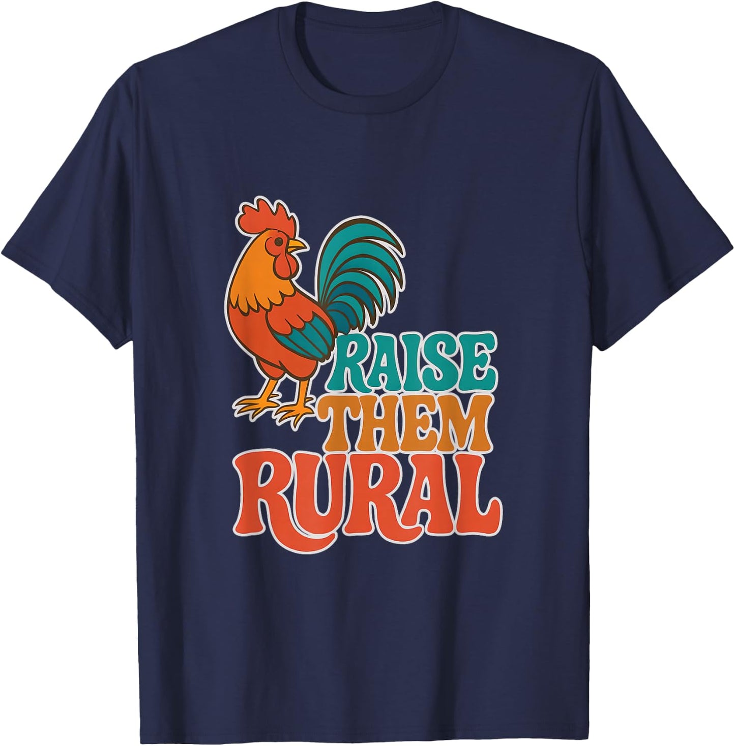 RAISE THEM RURAL - Fun Country Living Farmers T-Shirt - T-Shirt | Navy