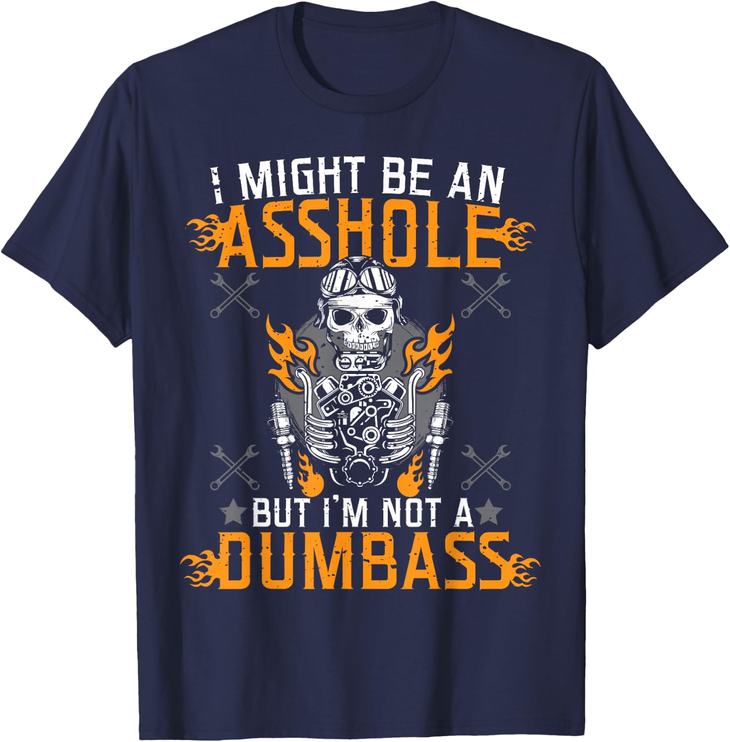 I Might Be An Asshole But I'm Not A Dumb Ass T-Shirt - T-Shirt | Navy